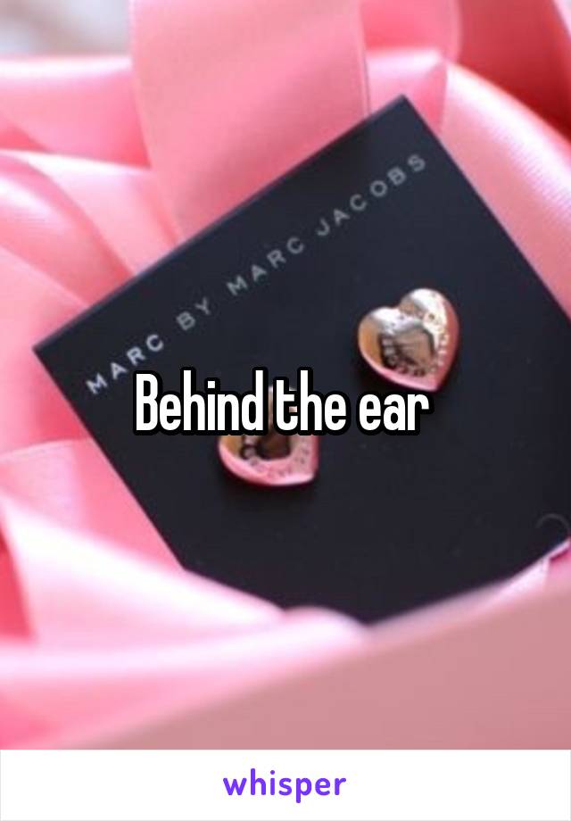 Behind the ear 