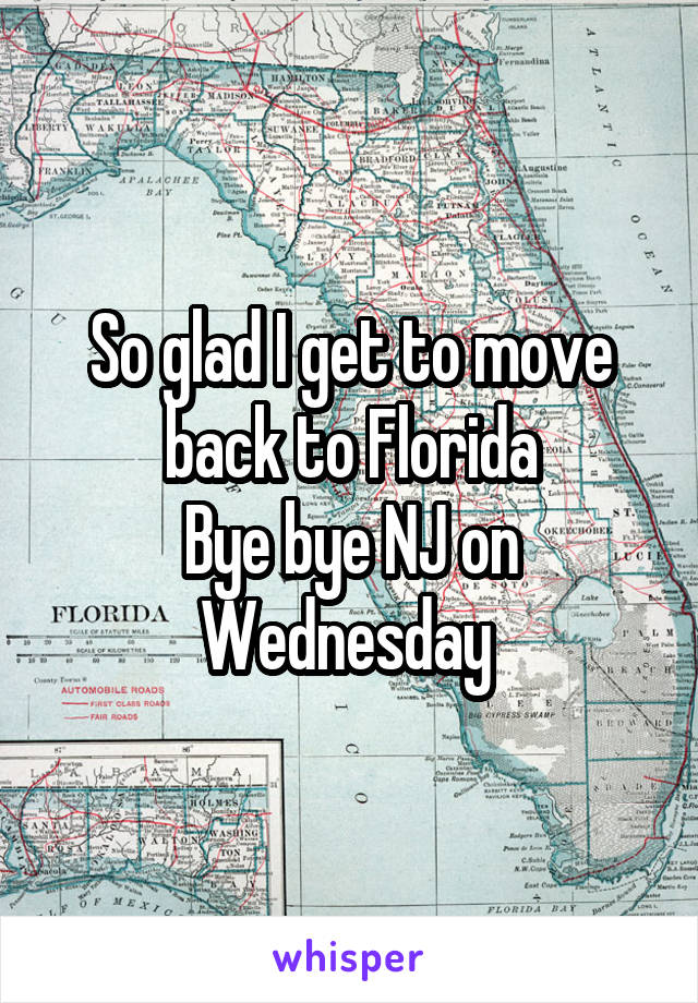 So glad I get to move back to Florida
Bye bye NJ on Wednesday 