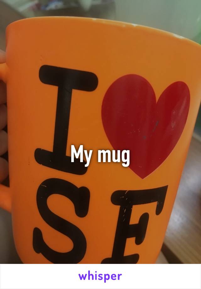 
My mug