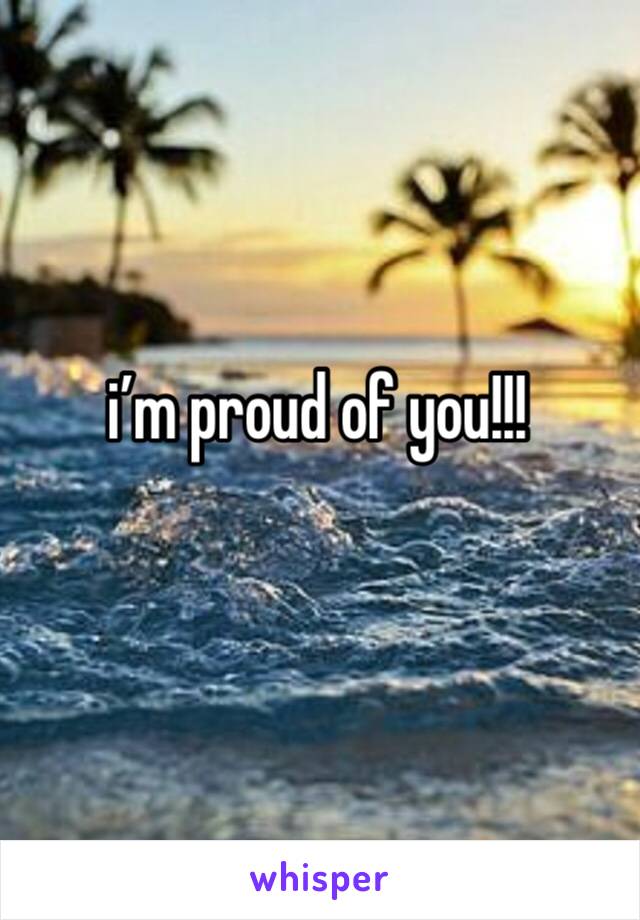 i’m proud of you!!!
