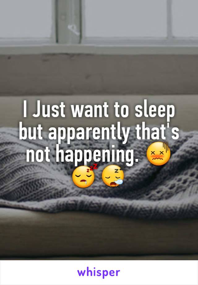 I Just want to sleep but apparently that's not happening. 😖😴😪