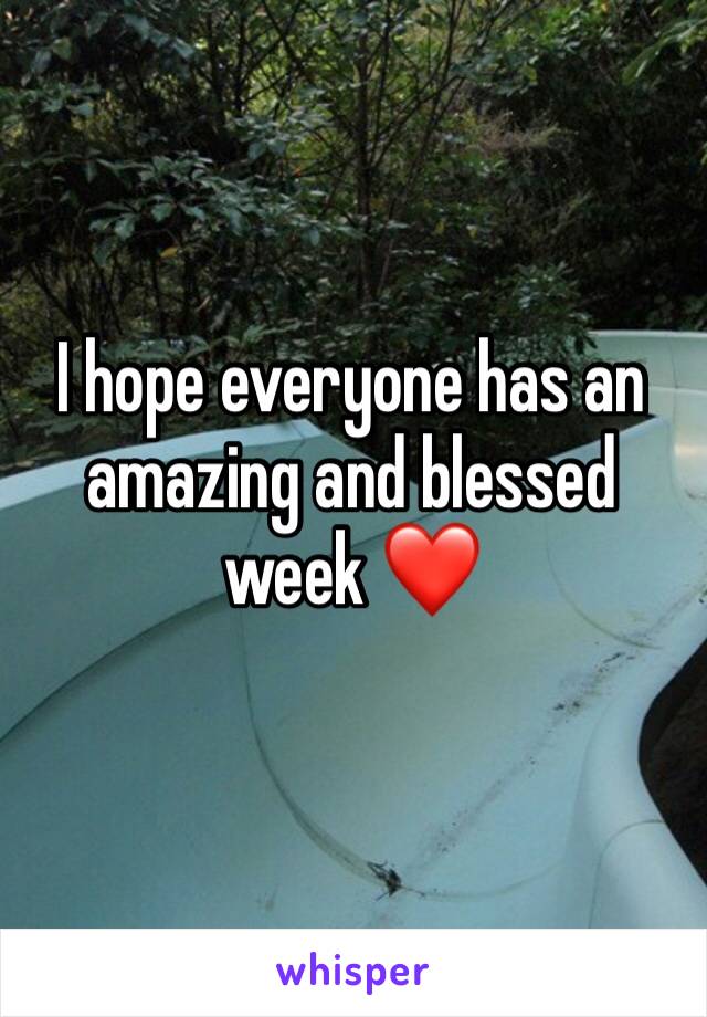 I hope everyone has an amazing and blessed week ❤️