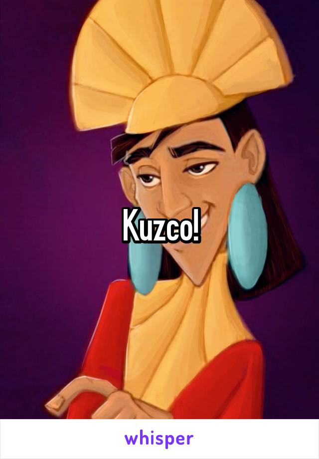Kuzco!