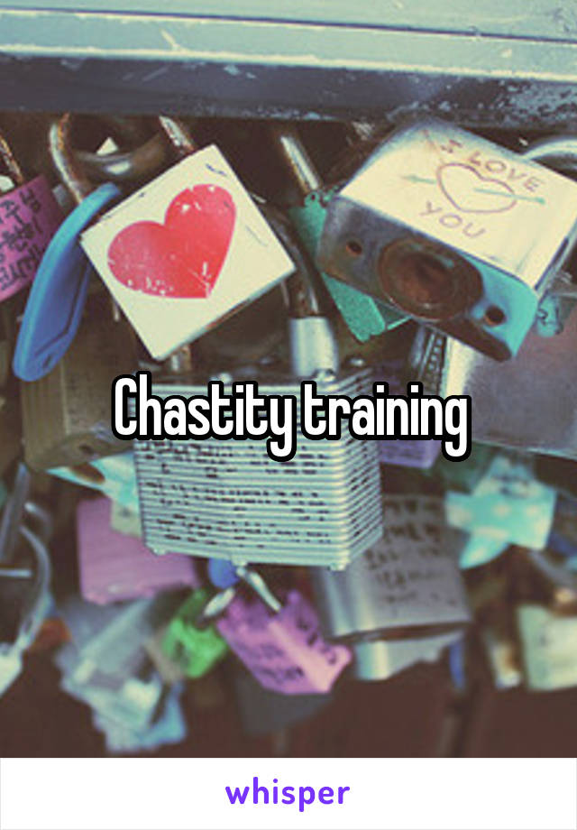 Chastity training