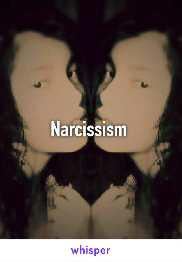 Narcissism 