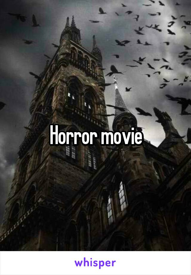 Horror movie