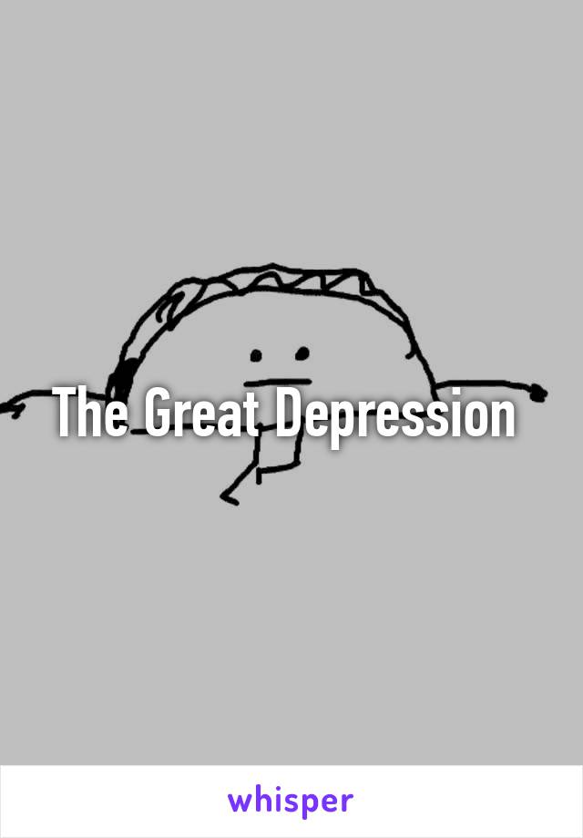 The Great Depression 