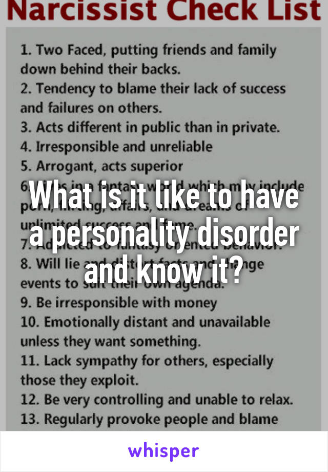 What is it like to have a personality disorder and know it?