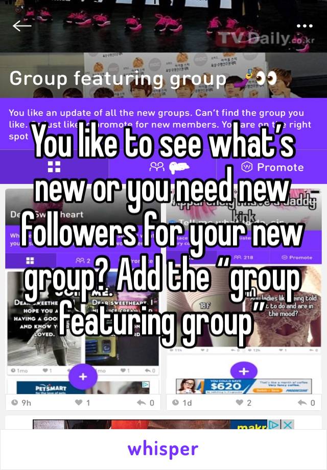 You like to see what’s new or you need new followers for your new group? Add the “group featuring group”
