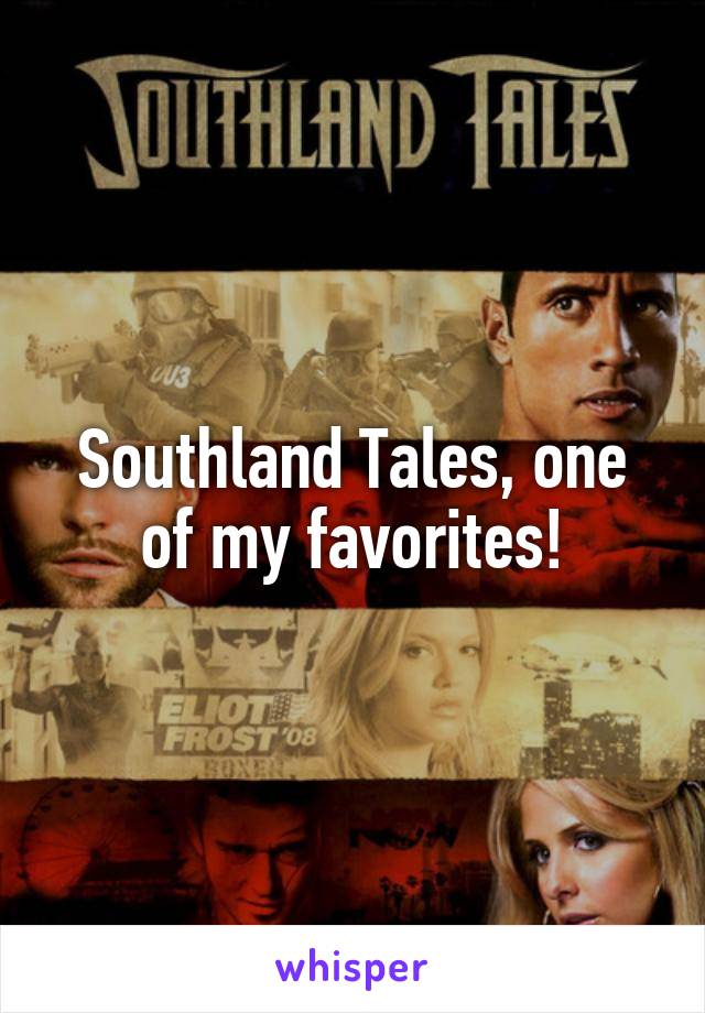Southland Tales, one of my favorites!