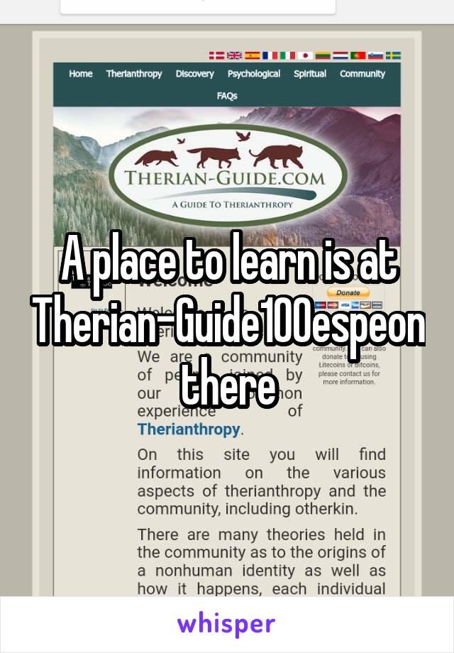 A place to learn is at Therian-Guide100espeon there