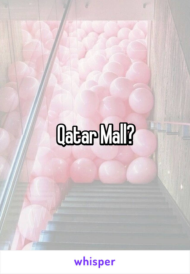 Qatar Mall?