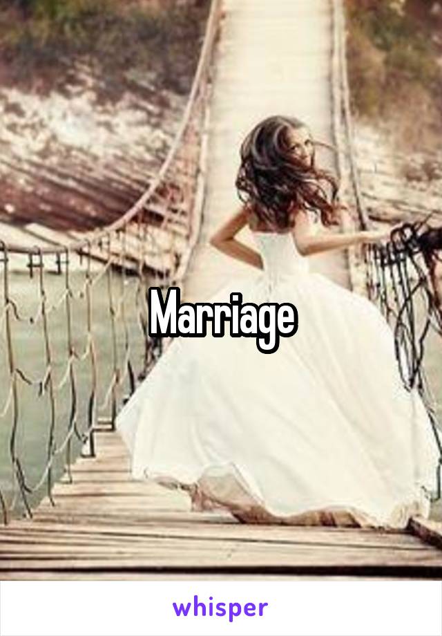 Marriage