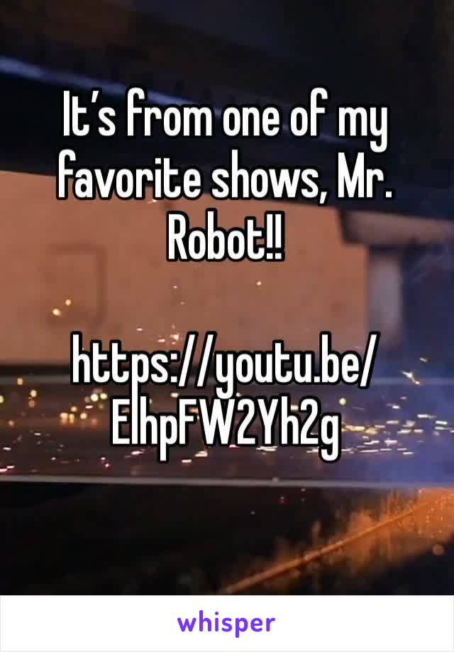 It’s from one of my favorite shows, Mr. Robot!!

https://youtu.be/ElhpFW2Yh2g