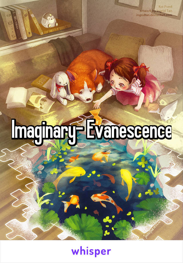 Imaginary- Evanescence