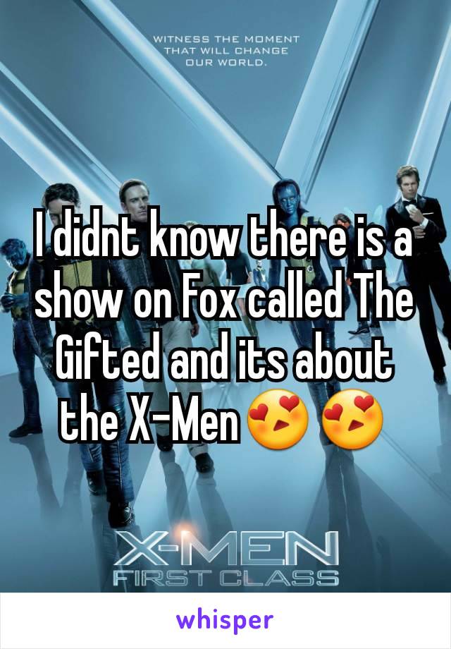 I didnt know there is a show on Fox called The Gifted and its about the X-MenðŸ˜�ðŸ˜�