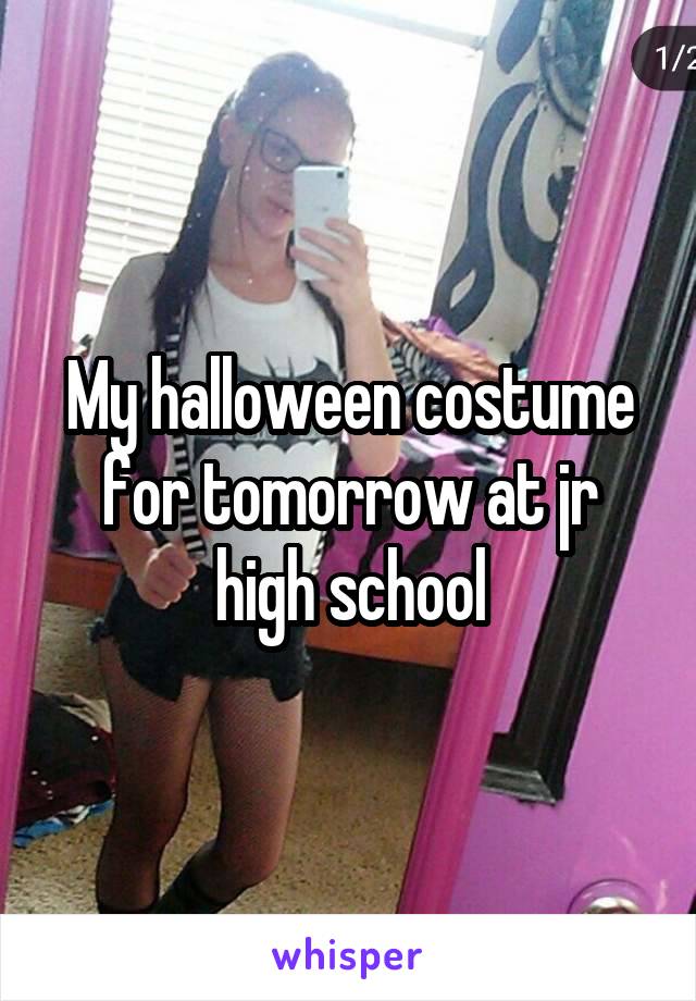 My halloween costume for tomorrow at jr high school