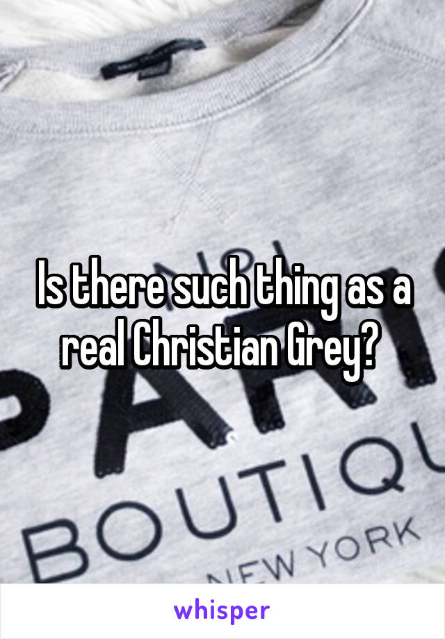 Is there such thing as a real Christian Grey? 