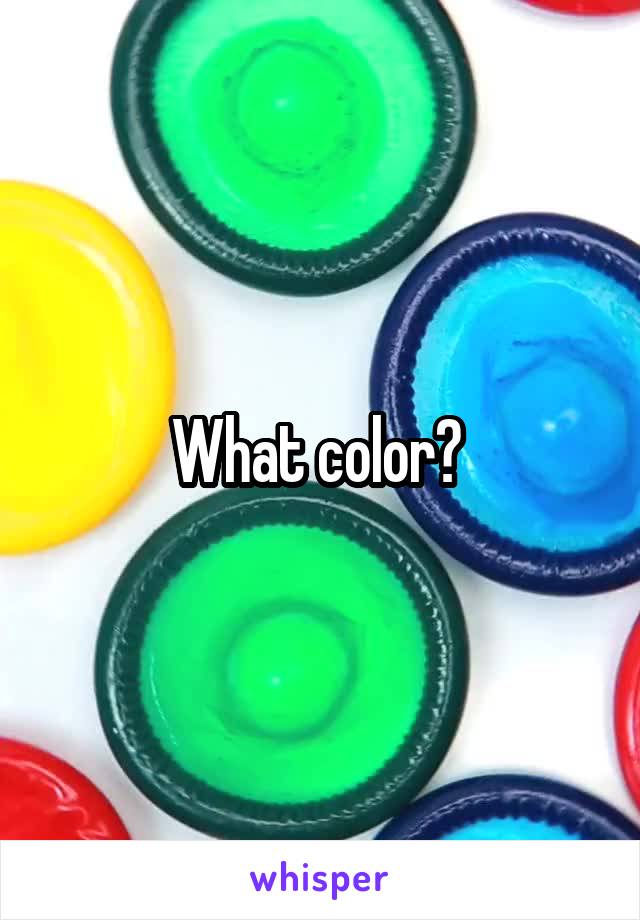 What color? 