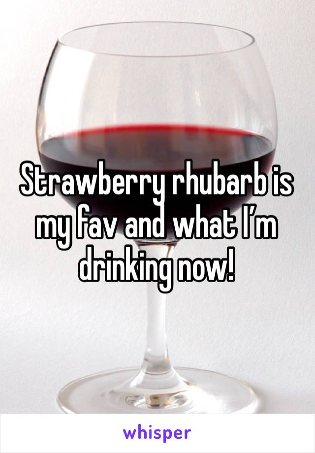 Strawberry rhubarb is my fav and what I’m drinking now!