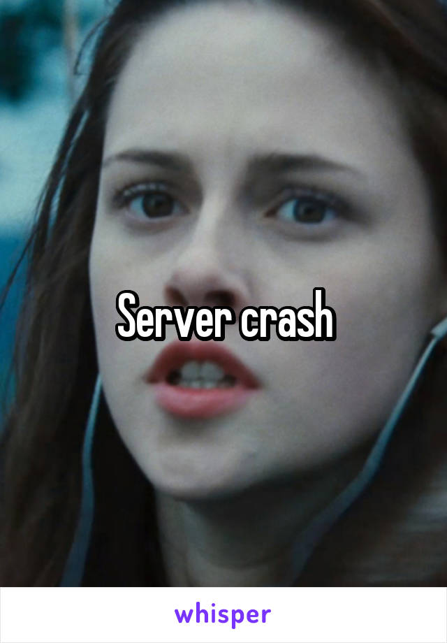 Server crash