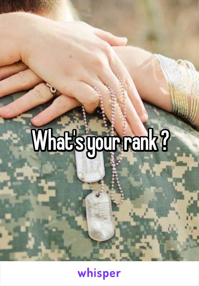 What's your rank ?