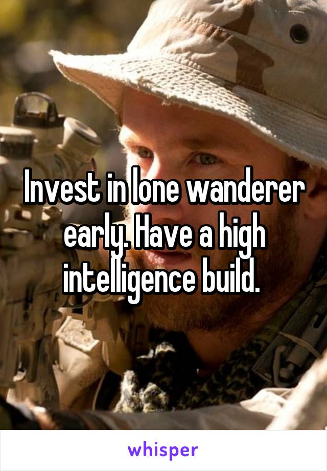 Invest in lone wanderer early. Have a high intelligence build. 