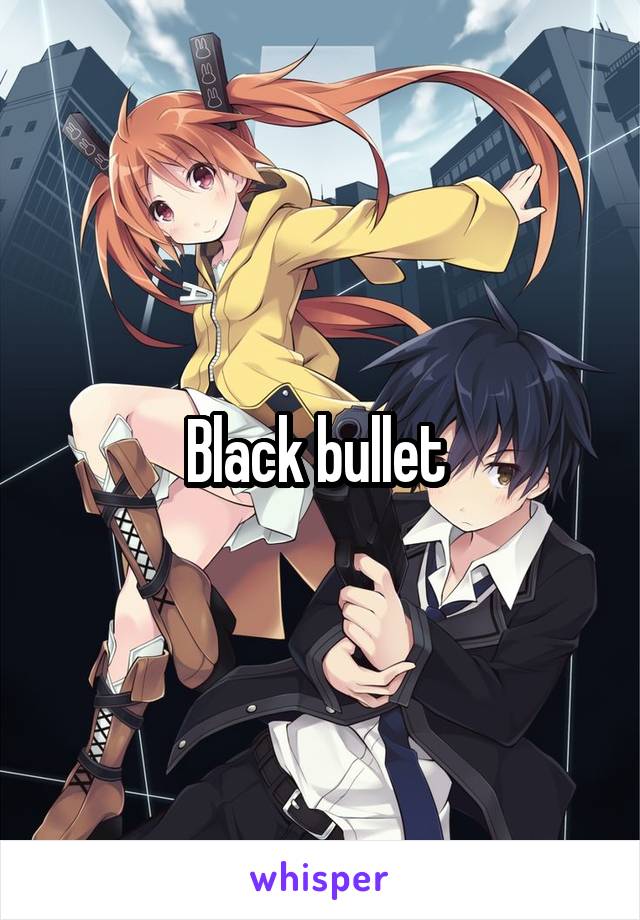 Black bullet 