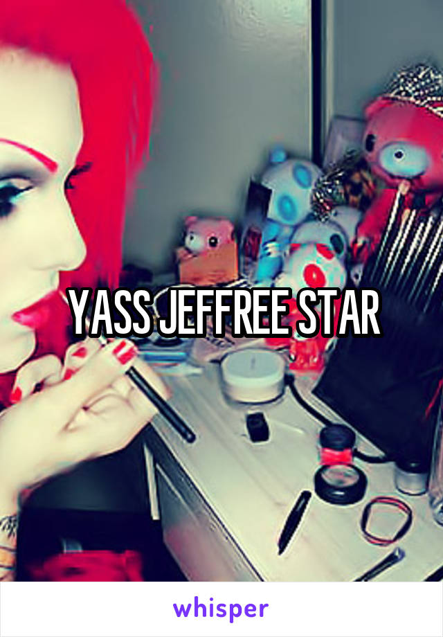 YASS JEFFREE STAR