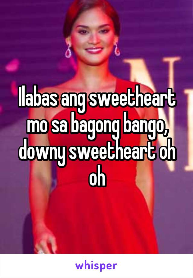 Ilabas ang sweetheart mo sa bagong bango, downy sweetheart oh oh