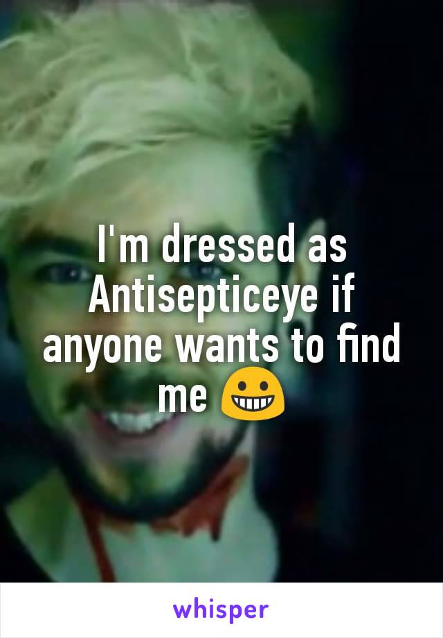 I'm dressed as Antisepticeye if anyone wants to find me 😀