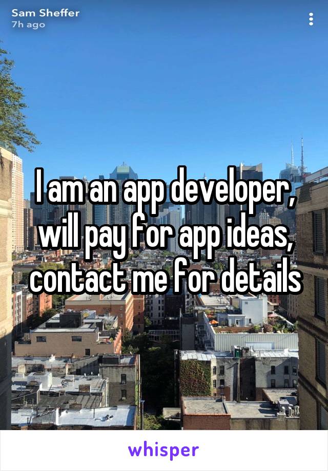 I am an app developer, will pay for app ideas, contact me for details