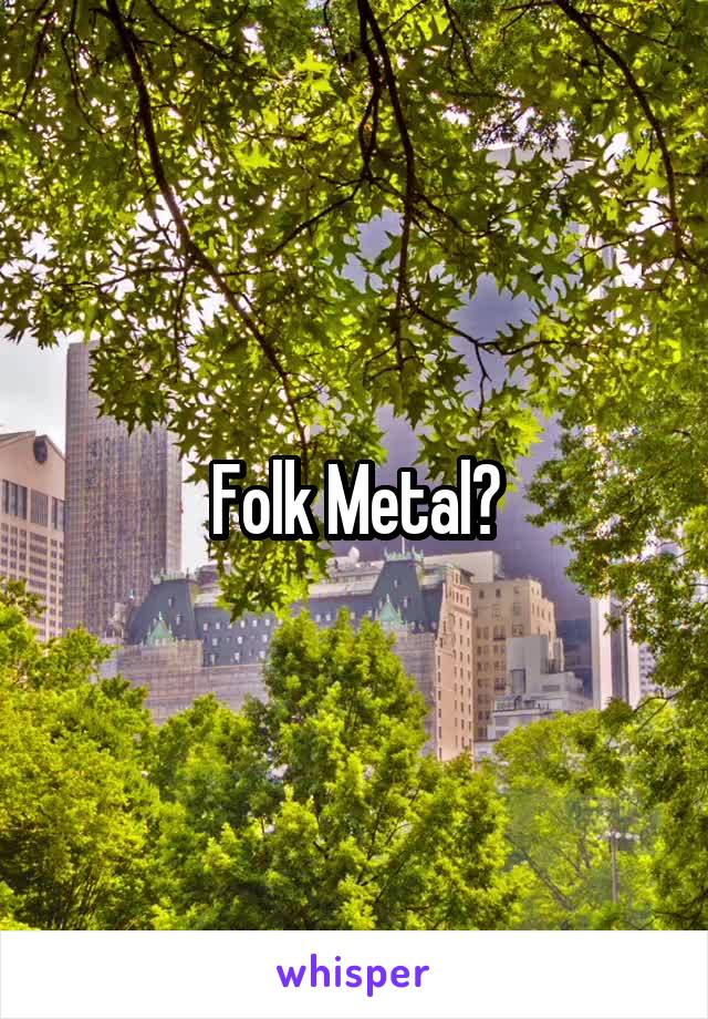 Folk Metal?