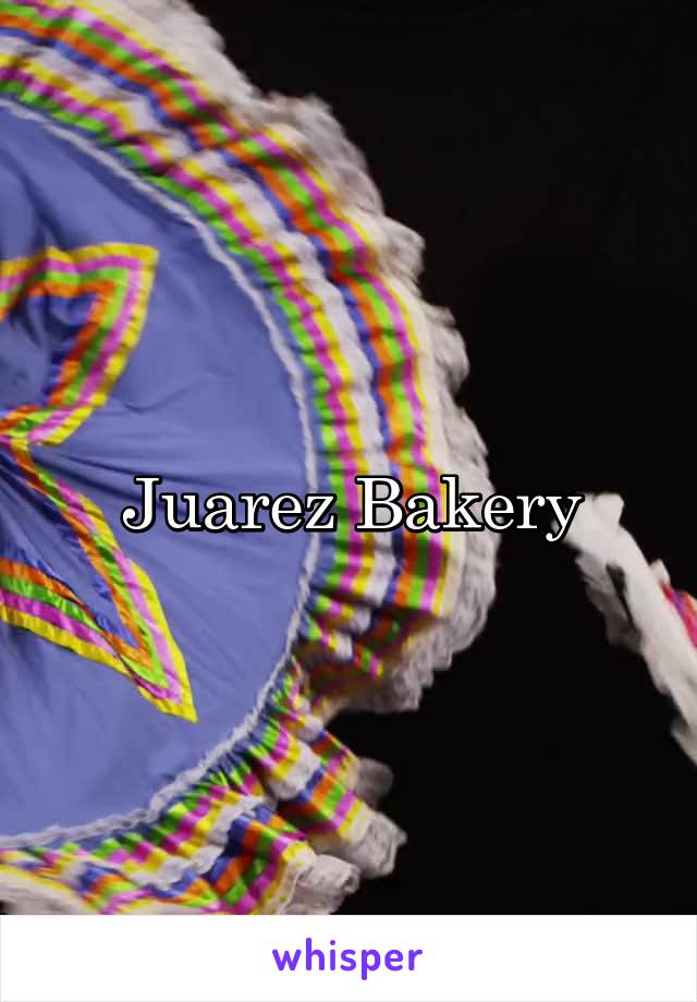 Juarez Bakery