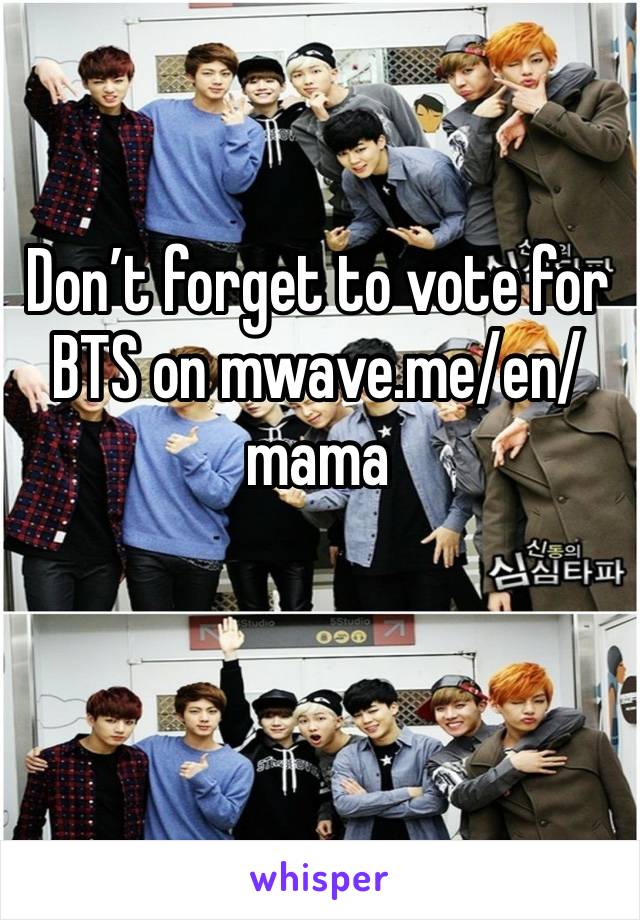 Don’t forget to vote for BTS on mwave.me/en/mama