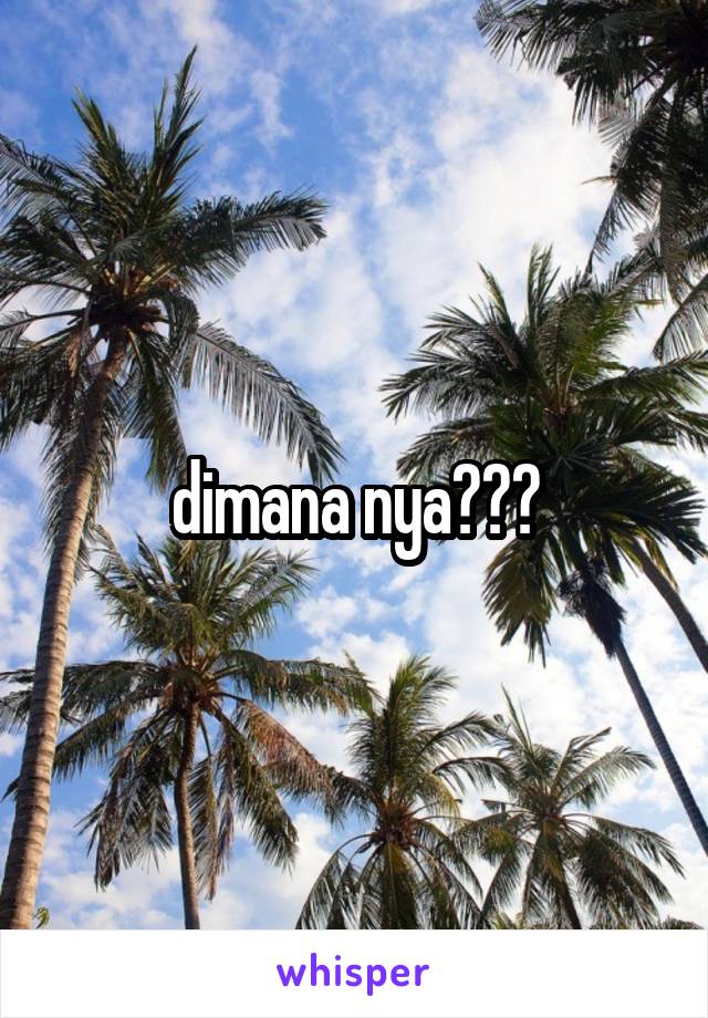 dimana nya???