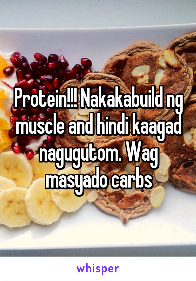 Protein!!! Nakakabuild ng muscle and hindi kaagad nagugutom. Wag masyado carbs