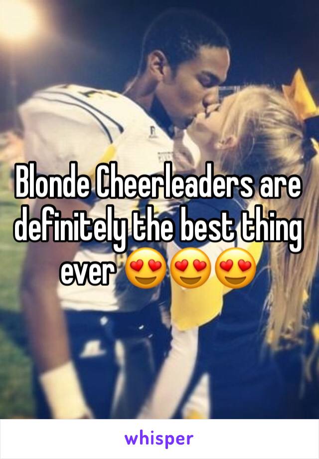 Blonde Cheerleaders are definitely the best thing ever 😍😍😍