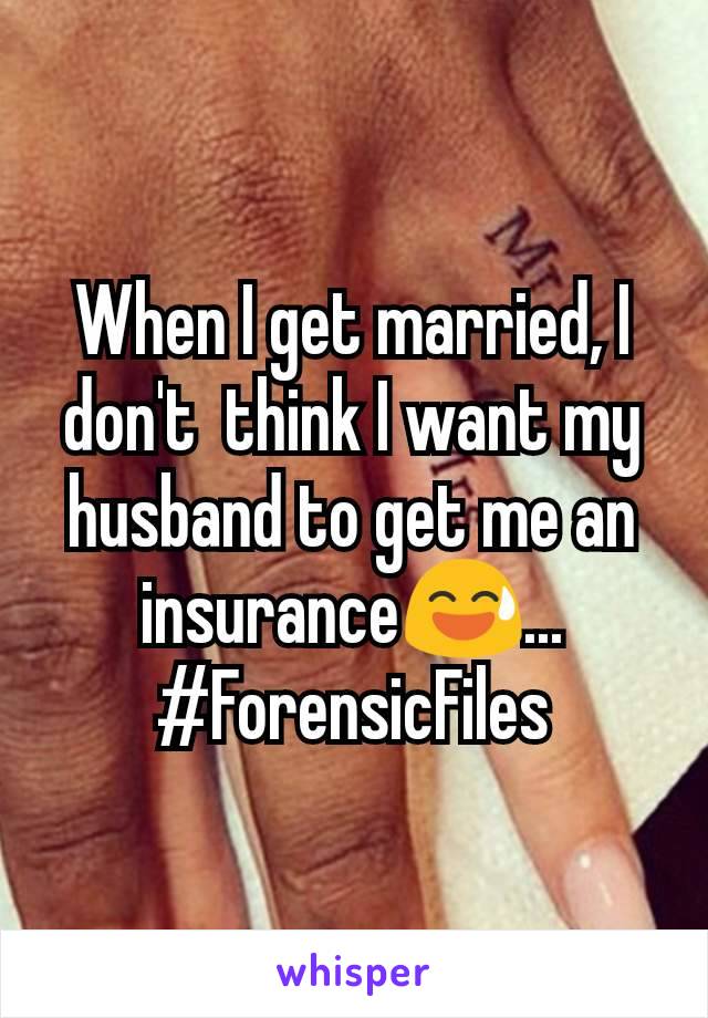 When I get married, I don't  think I want my husband to get me an insurance😅... #ForensicFiles