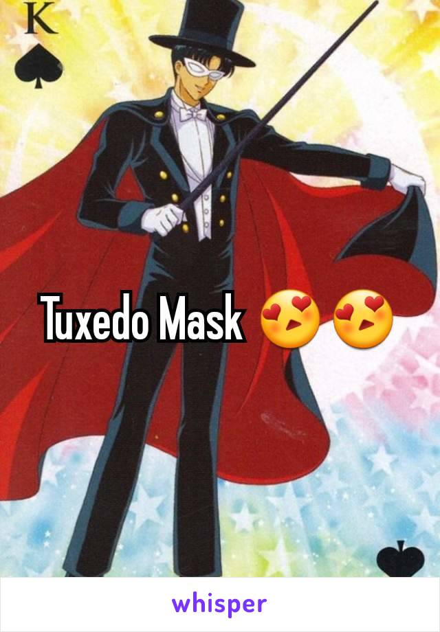 Tuxedo Mask 😍😍