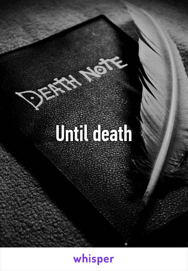 Until death