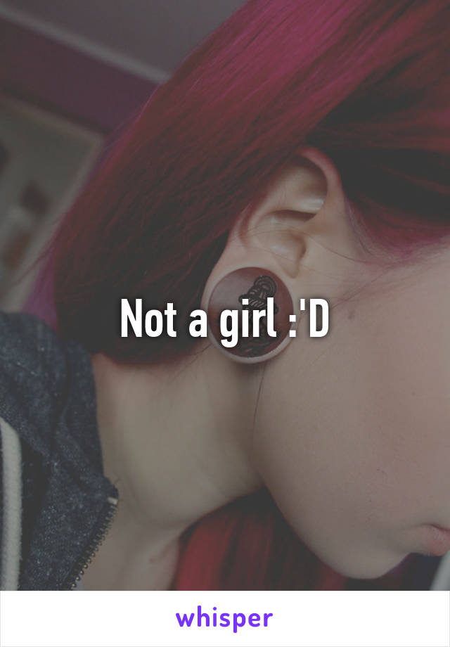 Not a girl :'D