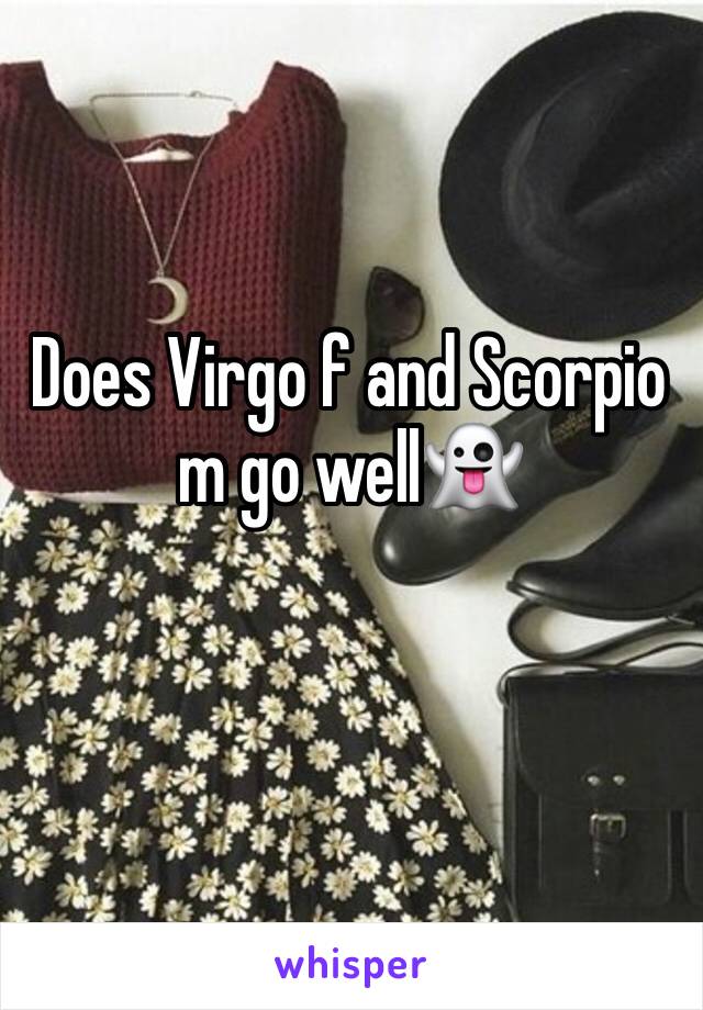 Does Virgo f and Scorpio m go well👻