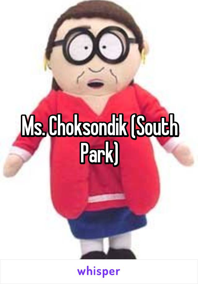 Ms. Choksondik (South Park)