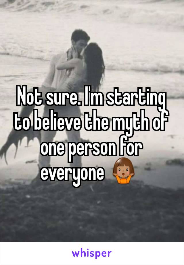 Not sure. I'm starting to believe the myth of one person for everyone 🤷🏽 