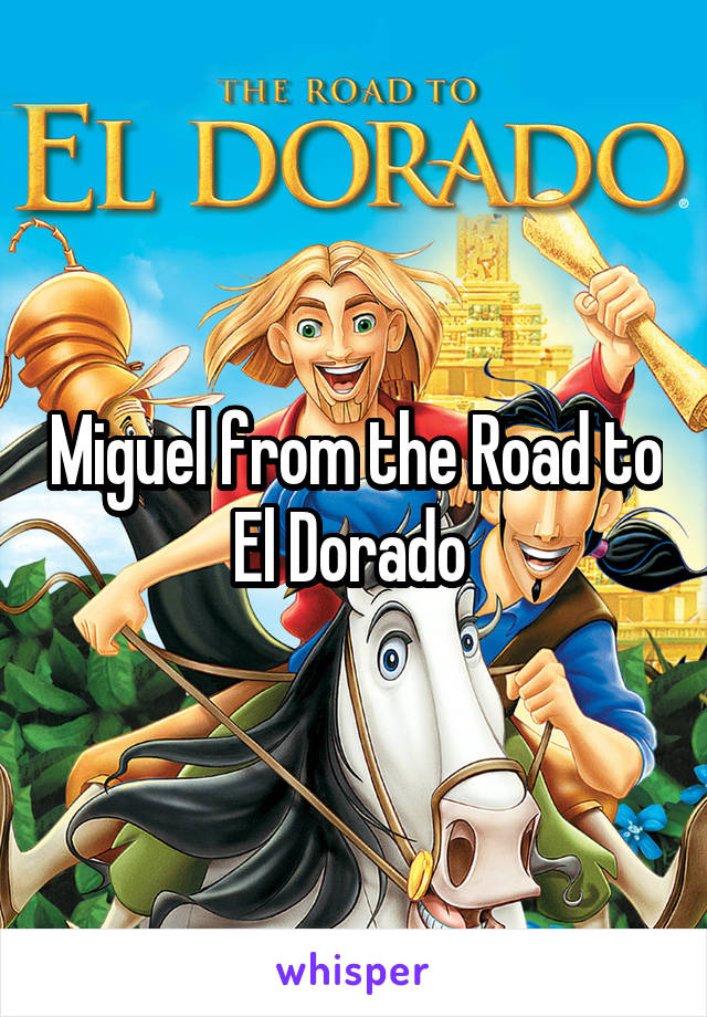 Miguel from the Road to El Dorado 