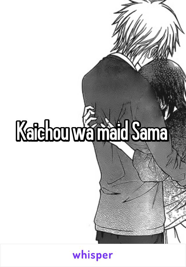 Kaichou wa maid Sama 