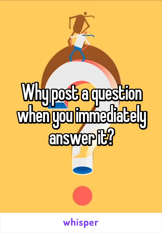 Why post a question when you immediately answer it?