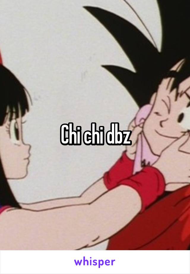 Chi chi dbz