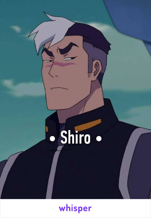 • Shiro •